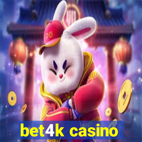 bet4k casino